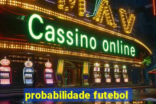 probabilidade futebol