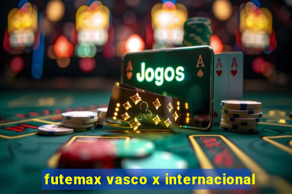 futemax vasco x internacional