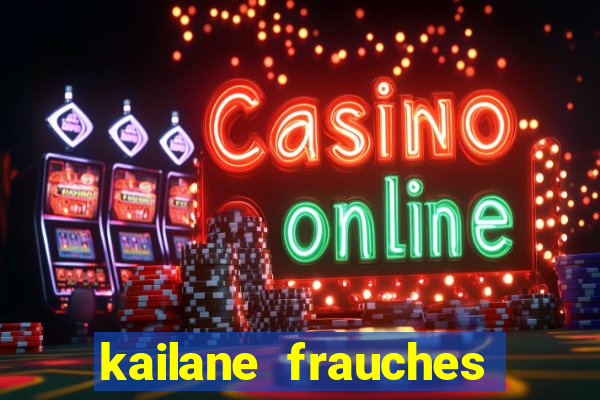 kailane frauches tem filhos