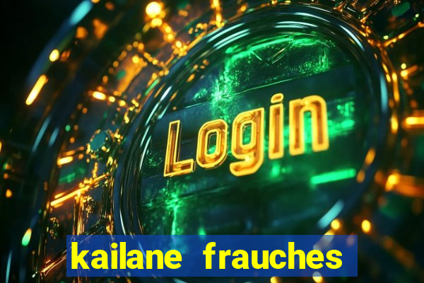 kailane frauches tem filhos