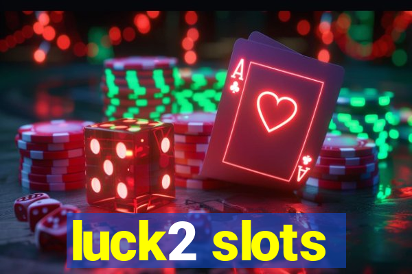 luck2 slots