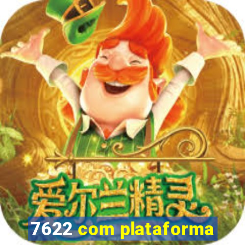 7622 com plataforma