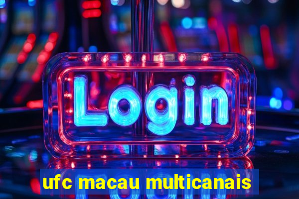 ufc macau multicanais