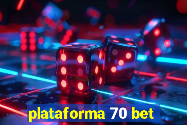plataforma 70 bet