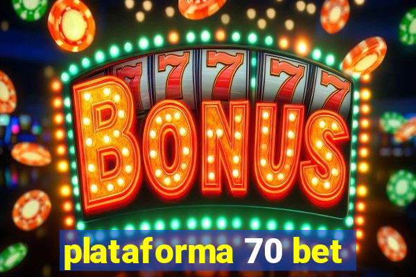 plataforma 70 bet