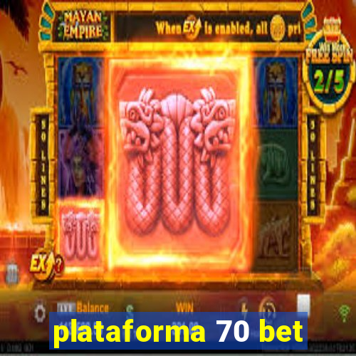 plataforma 70 bet