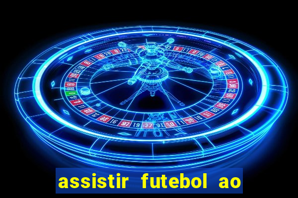 assistir futebol ao vivo gratis no sportv