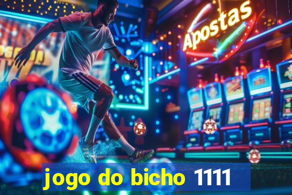 jogo do bicho 1111