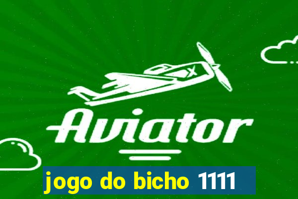 jogo do bicho 1111