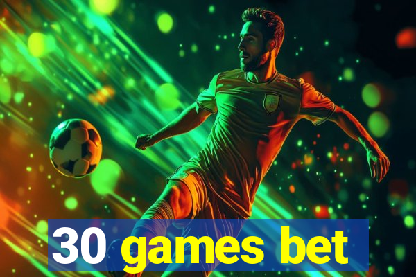 30 games bet