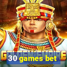 30 games bet