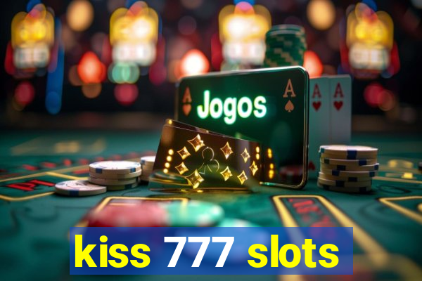 kiss 777 slots