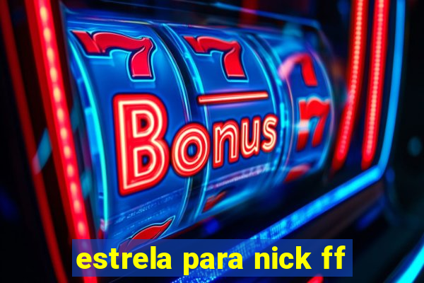 estrela para nick ff