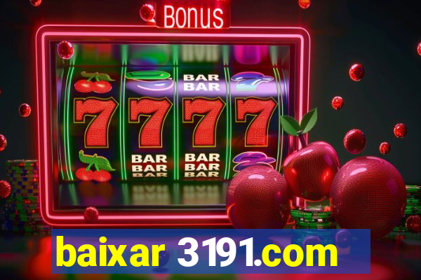 baixar 3191.com