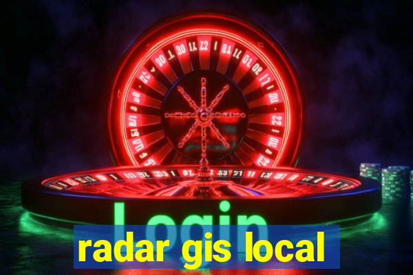radar gis local