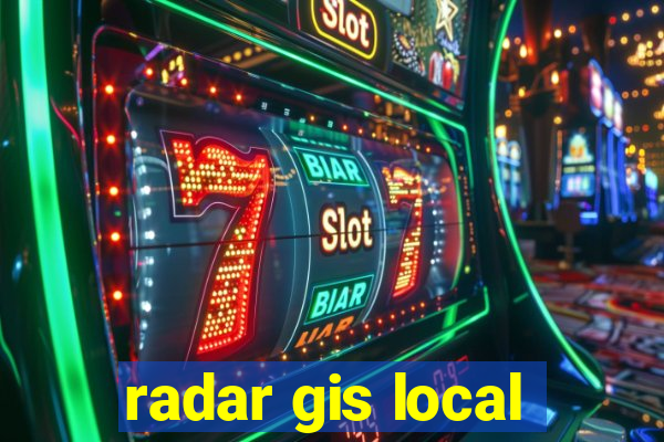 radar gis local