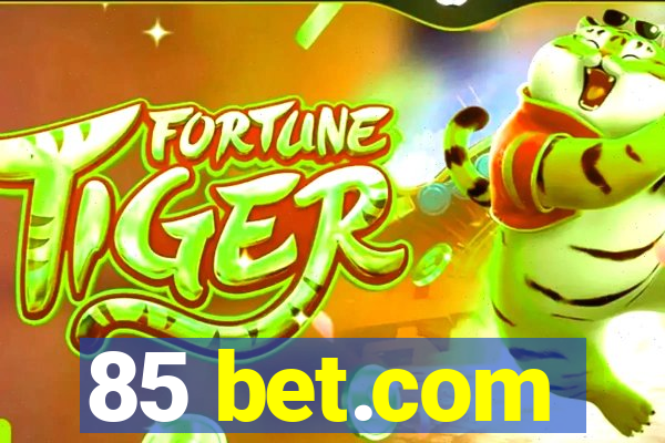 85 bet.com