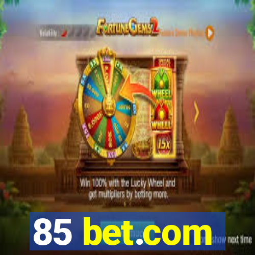 85 bet.com