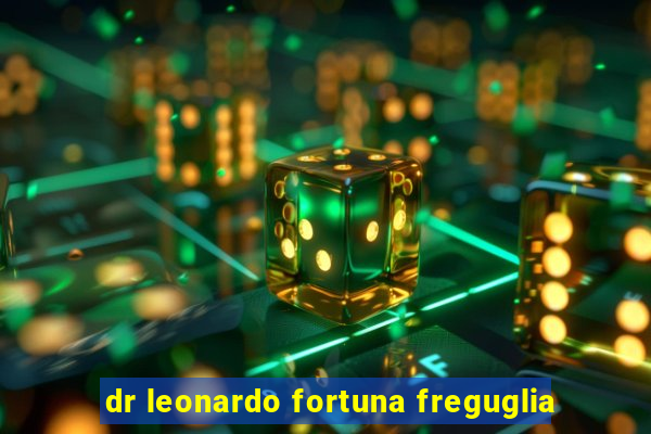 dr leonardo fortuna freguglia