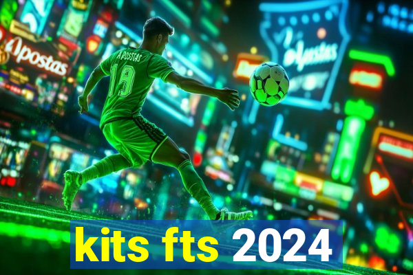kits fts 2024