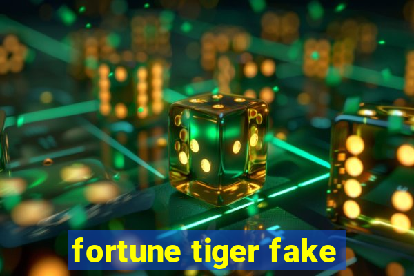 fortune tiger fake