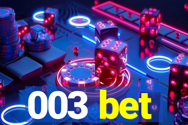 003 bet