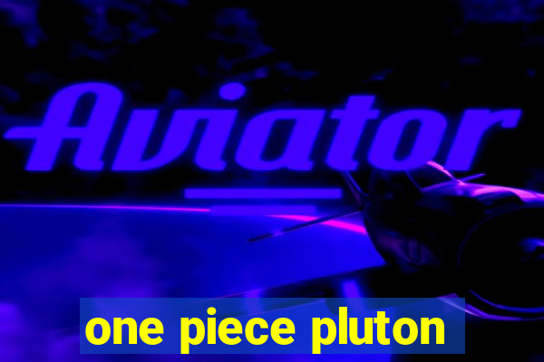 one piece pluton