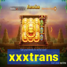 xxxtrans