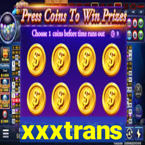 xxxtrans