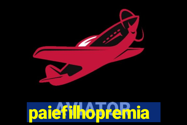 paiefilhopremiacoes.com