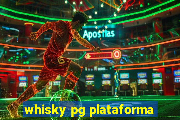 whisky pg plataforma