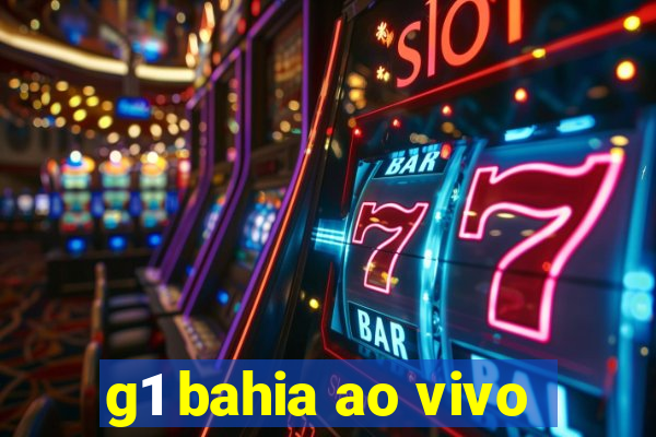 g1 bahia ao vivo