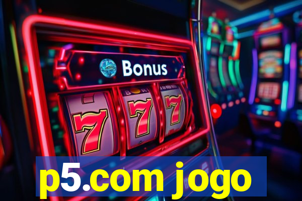 p5.com jogo