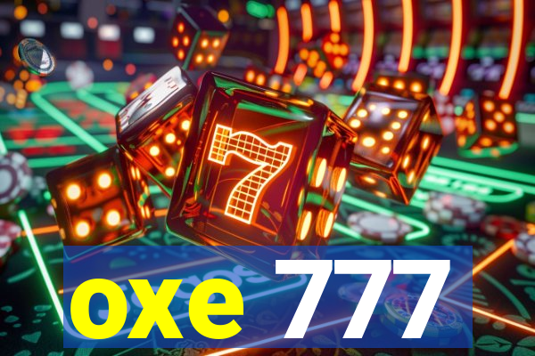 oxe 777