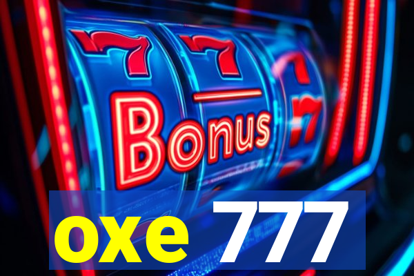 oxe 777