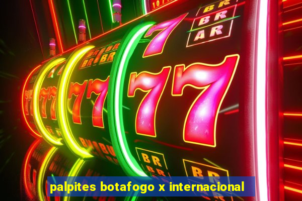 palpites botafogo x internacional