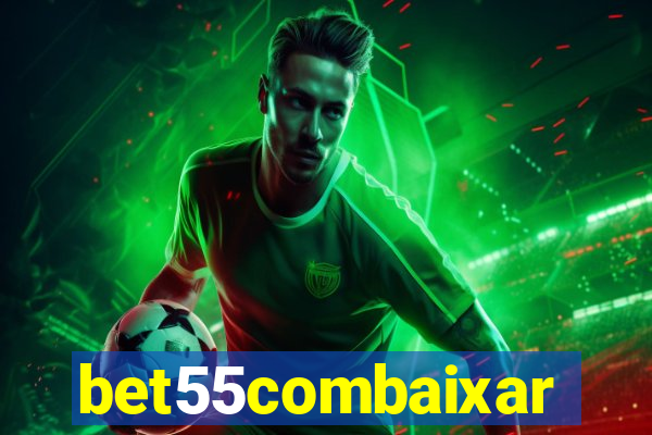 bet55combaixar