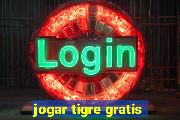 jogar tigre gratis