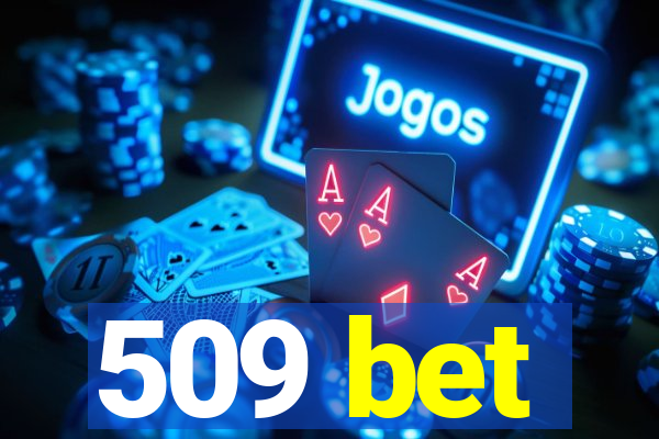509 bet