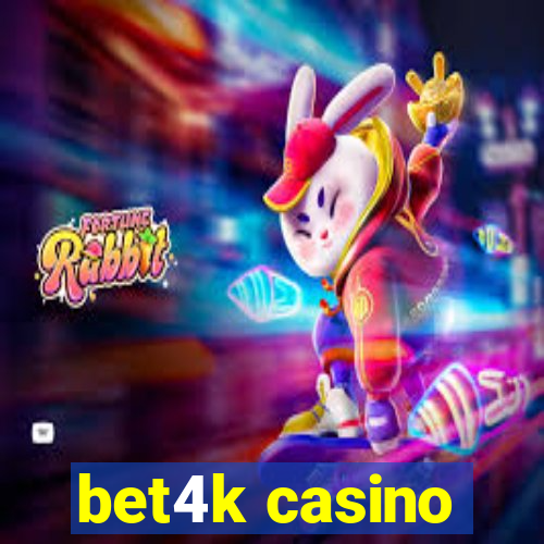 bet4k casino
