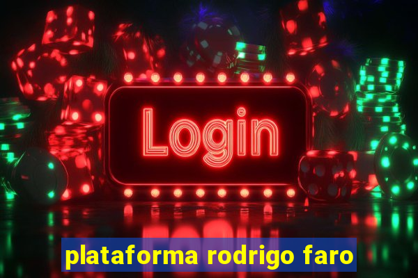plataforma rodrigo faro