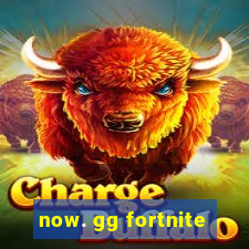 now. gg fortnite