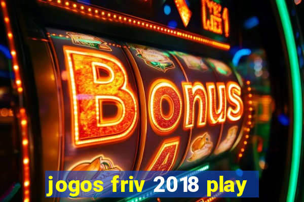 jogos friv 2018 play