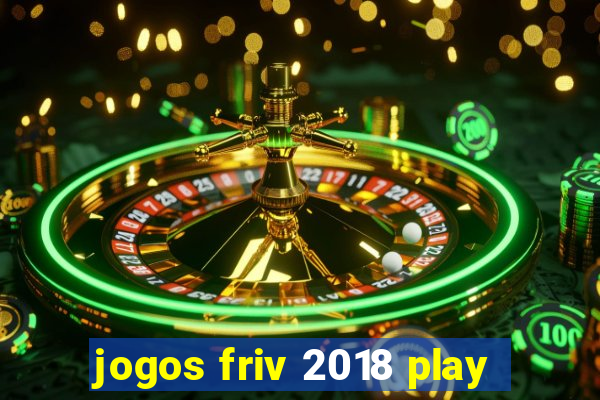 jogos friv 2018 play