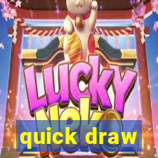 quick draw