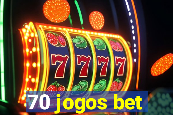 70 jogos bet
