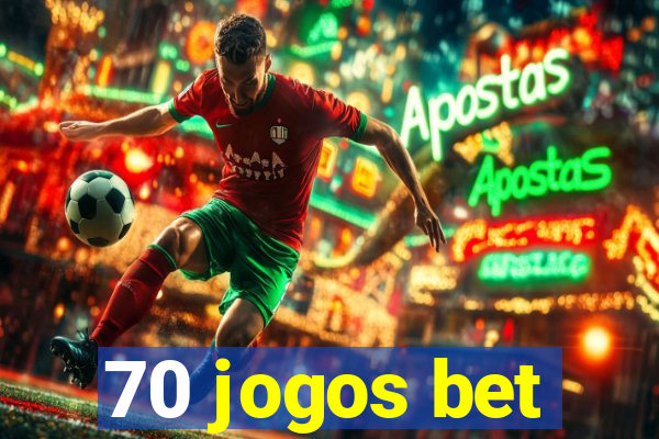 70 jogos bet