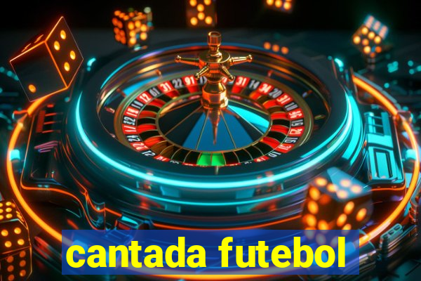 cantada futebol