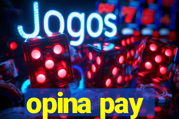 opina pay