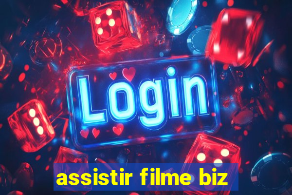 assistir filme biz